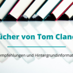 Bücher von Tom Clancy Empfehlungen und Hintergrundinformationen